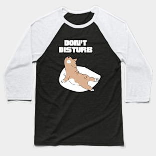 Don't Disturb: Pawsome Vibes with a Canine Twist! Baseball T-Shirt
